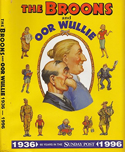 Stock image for The Broons and Oor Wullie 1936 - 1996: 60 Years in the Sunday Post for sale by THE BOOKSNIFFER