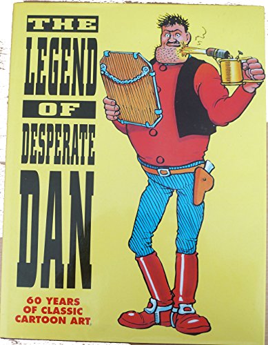 THE LEGEND OF OF DESPERATE DAN (60 YEARS OF CLASSIC CArtOON Art)