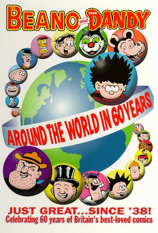 Beispielbild fr The Beano and The Dandy - Around the World in 60 Years zum Verkauf von WorldofBooks