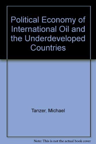 9780851170015: Political Economy of International Oil and the Underdeveloped Countries