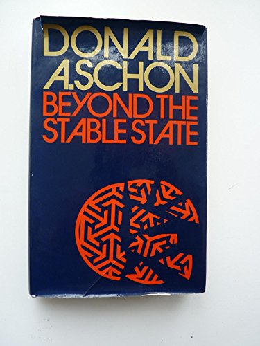 Beyond the stable state: Public and private learning in a changing society (9780851170084) by Schon, Donald A.