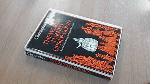 The World Turned Upside Down: Radical Ideas during the English Revolution - Hill, C.