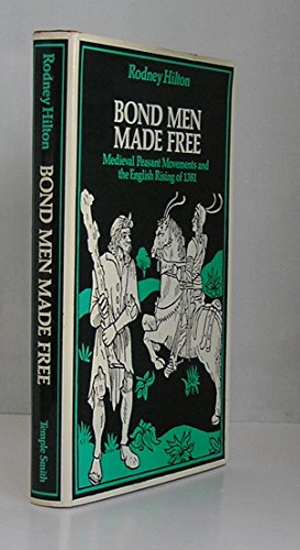 Imagen de archivo de Bond Men Made Free: Medieval Peasant Movements and the English Rising of 1381 (Popular Rebellions) a la venta por WorldofBooks
