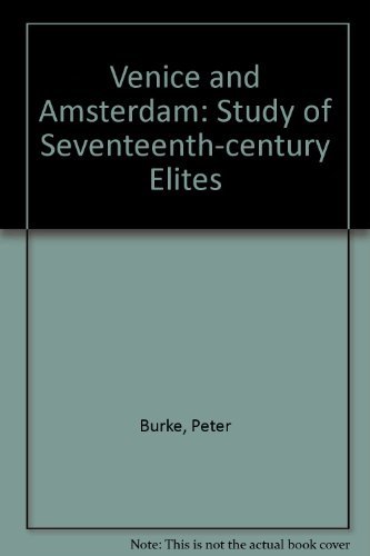 Beispielbild fr Venice and Amsterdam: A study of seventeenth-century e lites zum Verkauf von Books From California