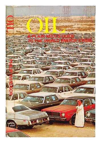 Stock image for OIL, a Plain Man's Guide to the World's Energy Crisis for sale by Victoria Bookshop