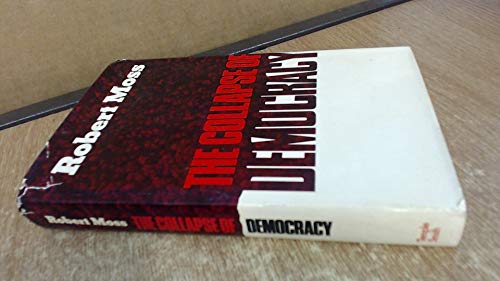 The collapse of democracy (9780851170886) by Moss, Robert