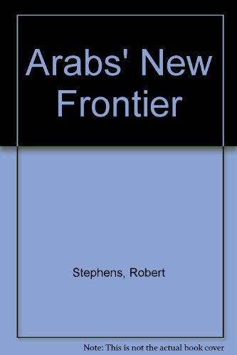 Beispielbild fr Arabs' New Frontier zum Verkauf von Ammareal