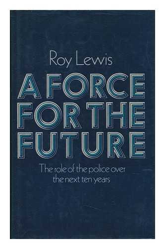 Beispielbild fr Force for the Future: Role of the Police Over the Next Ten Years zum Verkauf von Kennys Bookshop and Art Galleries Ltd.