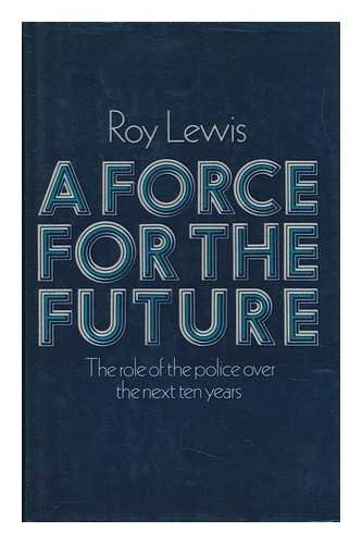 Imagen de archivo de A force for the future The role of the police in the next ten years a la venta por Victoria Bookshop