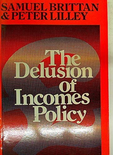 Imagen de archivo de The Delusion of Incomes Policy a la venta por Daedalus Books