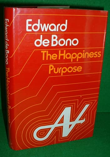 The happiness purpose (9780851171258) by De Bono, Edward