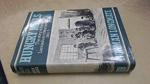 Beispielbild fr The Hungry Mills. The story of the Lancashire cotton famine 1862-5 zum Verkauf von WorldofBooks