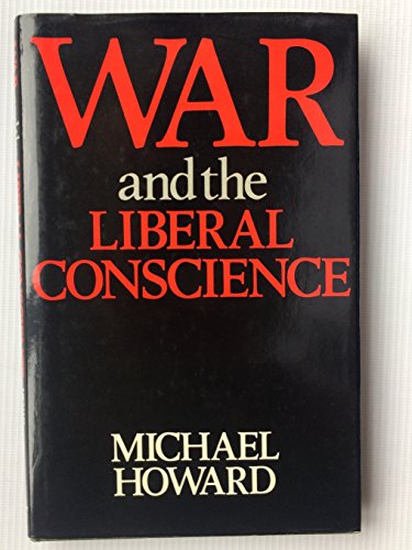 Stock image for War and the liberal conscience (George Macaulay Trevelyan lectures in the university of Cambridge ; 1977) for sale by Books Unplugged
