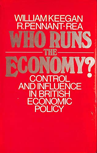 Beispielbild fr Who Runs the Economy?: Control and Influence in British Economic Policy zum Verkauf von Anybook.com