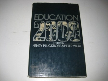 Education 2000 (9780851171890) by Henry Pluckrose; Peter Wilby