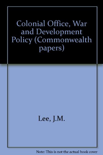 9780851172217: Colonial Office, War and Development Policy