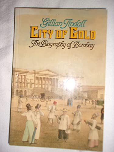 Beispielbild fr City of Gold: the Biography of Bombay zum Verkauf von medimops