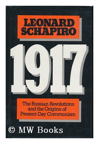 1917: The Russian Revolutions and the Origins of Present-day Communism (9780851172446) by Schapiro, Leonard