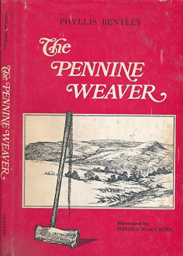 Stock image for The Pennine Weaver From the Earliest Times to the Present Day for sale by April House Books