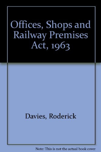 Offices, Shops and Railway Premises Act, 1963 (9780851200699) by Davies, Roderick