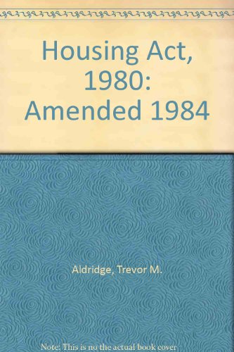 Beispielbild fr The Housing Act 1980, as amended by the Housing and Building Control Act 1984 zum Verkauf von Phatpocket Limited