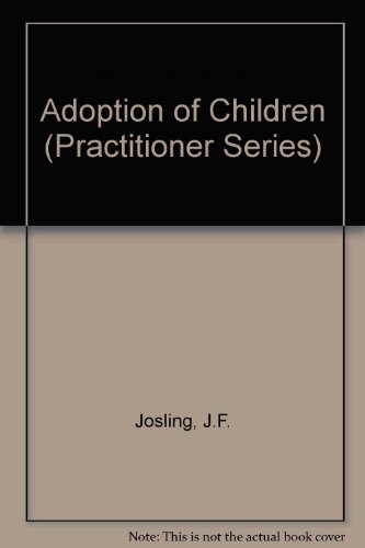 Beispielbild fr Adoption of Children (Practitioner Series) zum Verkauf von AwesomeBooks