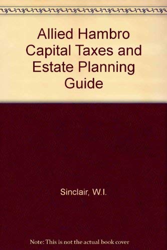 Beispielbild fr Allied Hambro Capital Taxes and Estate Planning Guide zum Verkauf von Better World Books Ltd