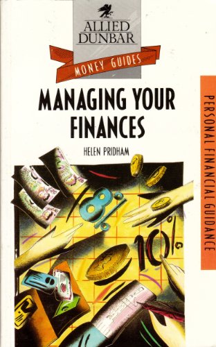 Stock image for Managing Your Finances (Allied Dunbar Money Guides) Pridham, Helen for sale by Re-Read Ltd