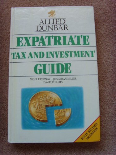 Imagen de archivo de Allied Dunbar Expatriate Tax and Investment Guide (Allied Dunbar Tax Guides) a la venta por medimops