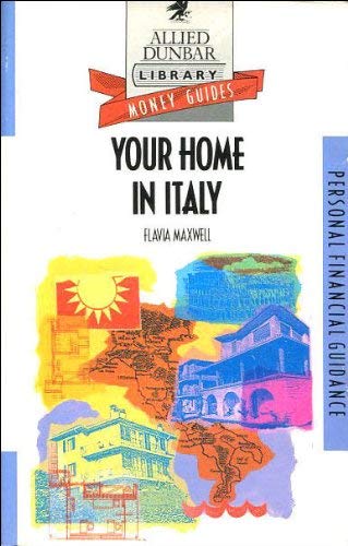 Beispielbild fr Your Home in Italy (Allied Dunbar Money Guides) zum Verkauf von AwesomeBooks