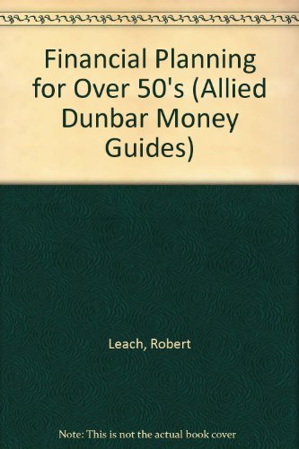 Imagen de archivo de Financial Planning for Over 50's (Allied Dunbar Money Guides) a la venta por AwesomeBooks