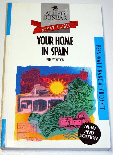 Beispielbild fr Your Home in Spain (Allied Dunbar Money Guides) zum Verkauf von AwesomeBooks
