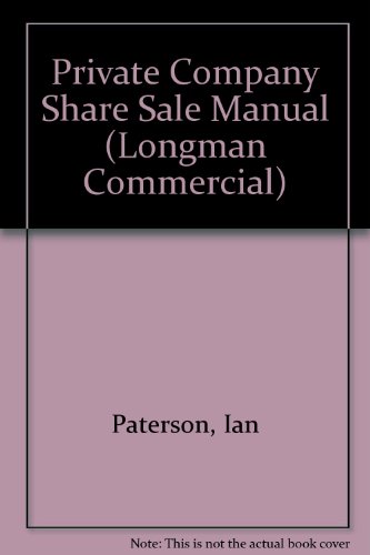 Private Company Share Sale Manual (Commercial Series) (9780851216393) by Patterson LL M, Ian