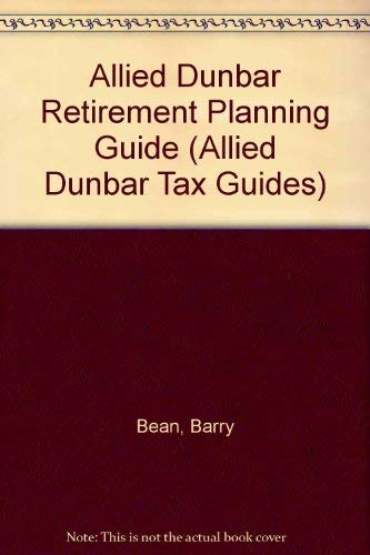 Allied Dunbar Retirement Planning Guide (Allied Dunbar) (9780851217345) by Bean, B.; Wright, B.; Tadd, B.