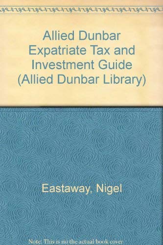Beispielbild fr Allied Dunbar Expatriate Tax and Investment Guide (Allied Dunbar Library) zum Verkauf von AwesomeBooks