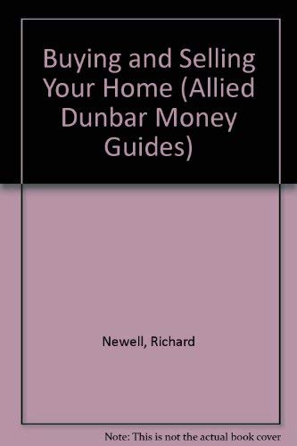 Stock image for Buying and Selling Your Home (Allied Dunbar Money Guides) for sale by AwesomeBooks