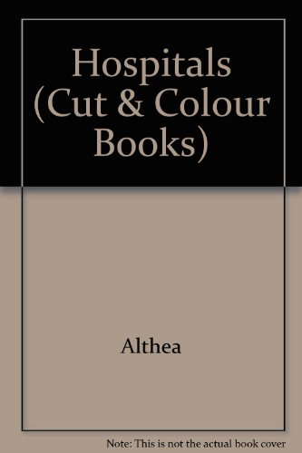 Hospitals (Cut & Colour Books) (9780851220833) by Angela Littler