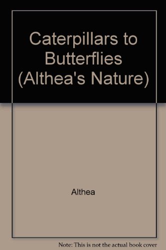 Beispielbild fr Caterpillars to Butterflies (Althea's Nature) zum Verkauf von medimops