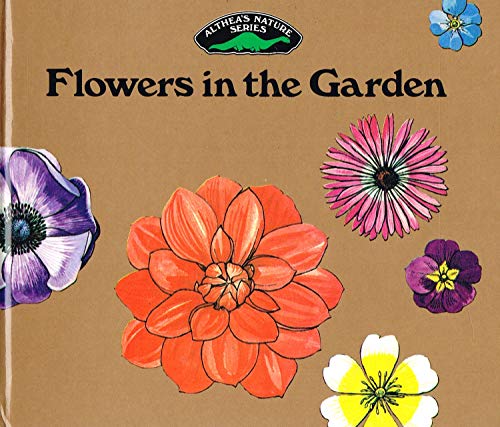 Flowers in the Garden (Althea's Nature Series) (9780851222738) by Wrigley, Elsie