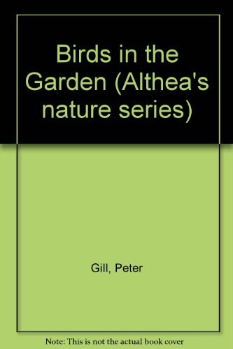 Birds in the Garden Hb (9780851222745) by Gill, Peter