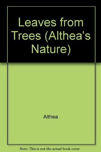 Leaves from Trees (Althea's Nature Series) (9780851222813) by Althea; McGirr, Barbara