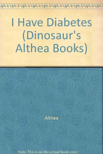 9780851223841: I Have Diabetes (Dinosaur's Althea Books)