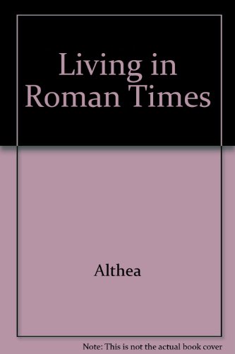Stock image for Living in Roman Times for sale by Goldstone Books