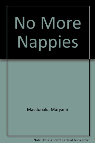 No More Nappies (9780851227269) by Macdonald, Maryann; Venus, Pamela