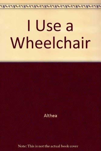 I Use a Wheelchair (9780851228198) by Braithwaite, Althea; Davey, John