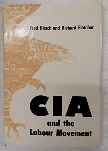 The CIA and the Labour movement (9780851241715) by Fred Hirsch; Richard Fletcher