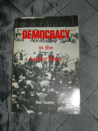 Democracy in the Labour Party (9780851242064) by Ken Coates