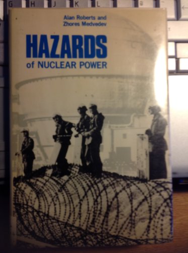 Hazards of nuclear power (9780851242118) by ROBERTS, ALAN & Zhores Medvedev.