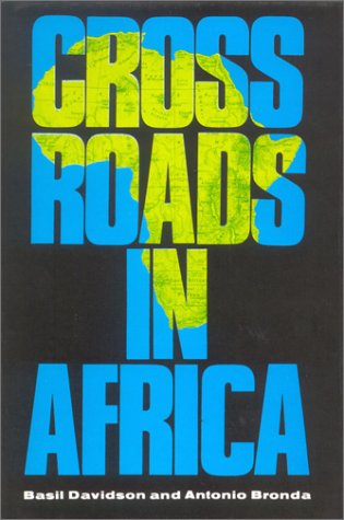 Crossroads in Africa (9780851242453) by Davidson, Basil; Bronda, Antonio