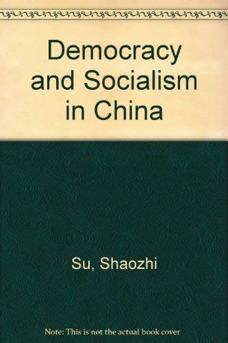 Stock image for Democracy and Socialism in China for sale by Blackwell's